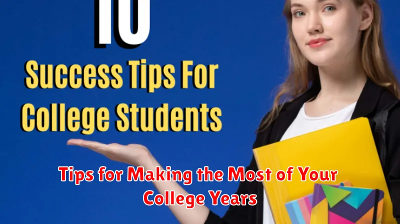 Tips for Making the Most of Your College Years
